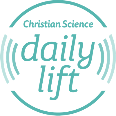 Daily Lift - christianscience.com/dailylift